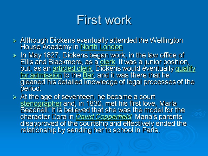 First work Although Dickens eventually attended the Wellington House Academy in North London In